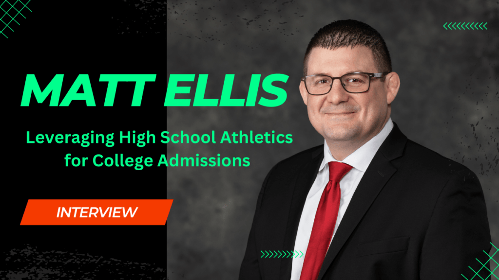 The Winning Playbook: Prosser Superintendent Matt Ellis on Leveraging High School Athletics for College Admissions